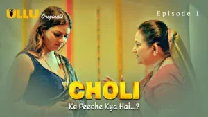 Choli Ke Peeche Kya Hai Episode 1