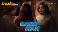 Kaun Man Episode 6