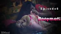 Roopmati Episode 6